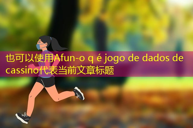 o q é jogo de dados de cassino