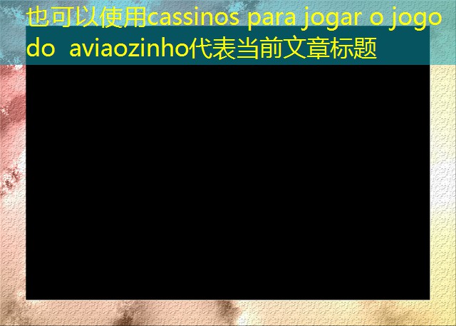 cassinos para jogar o jogo do aviaozinho