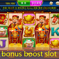 bonus boost slot
