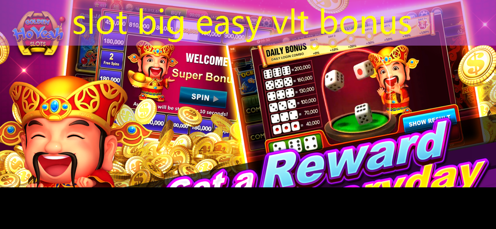 slot big easy vlt bonus